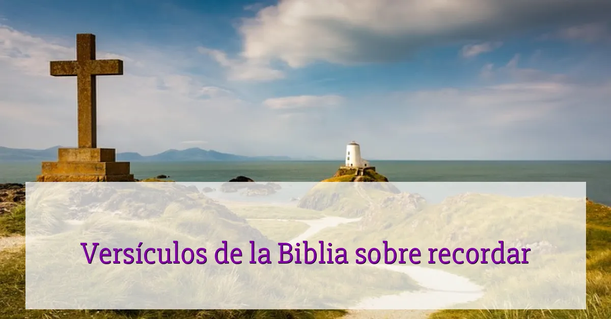 Versículos de la Biblia sobre recordar