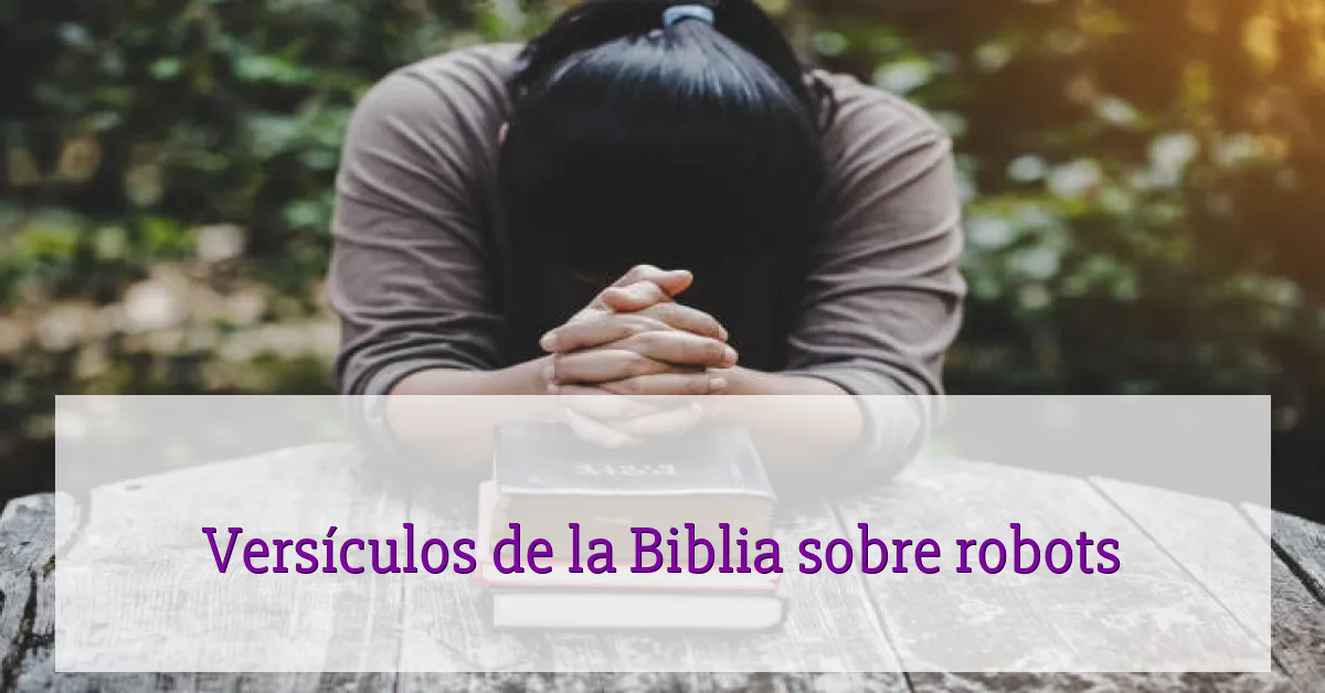 Versículos de la Biblia sobre robots