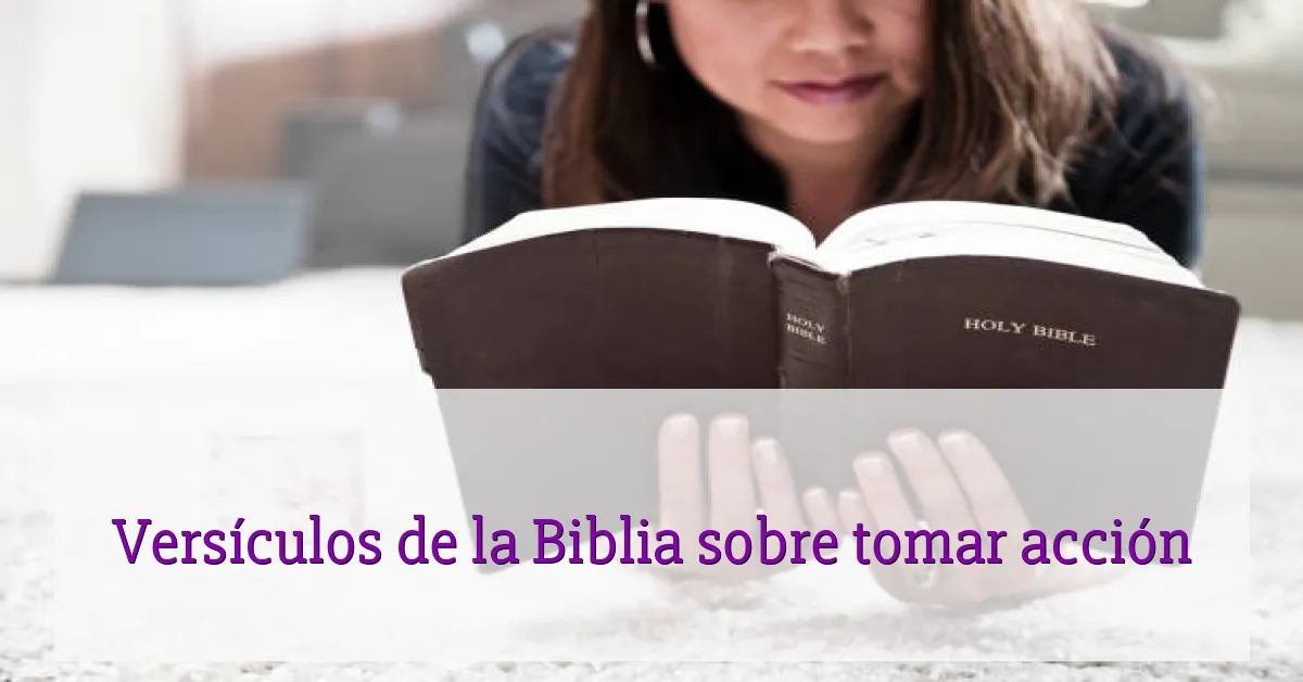 Versículos de la Biblia sobre tomar acción