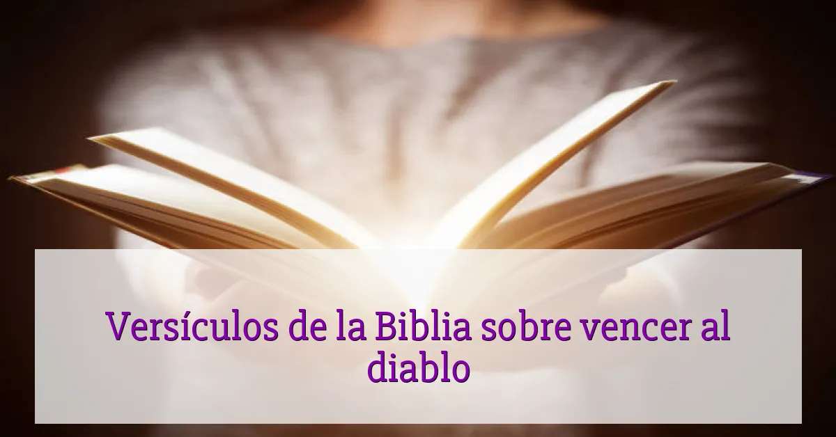 Versículos de la Biblia sobre vencer al diablo