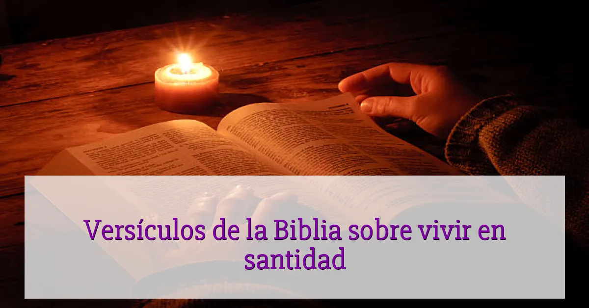 Versículos de la Biblia sobre vivir en santidad